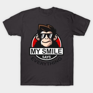 My smile says everything T-Shirt